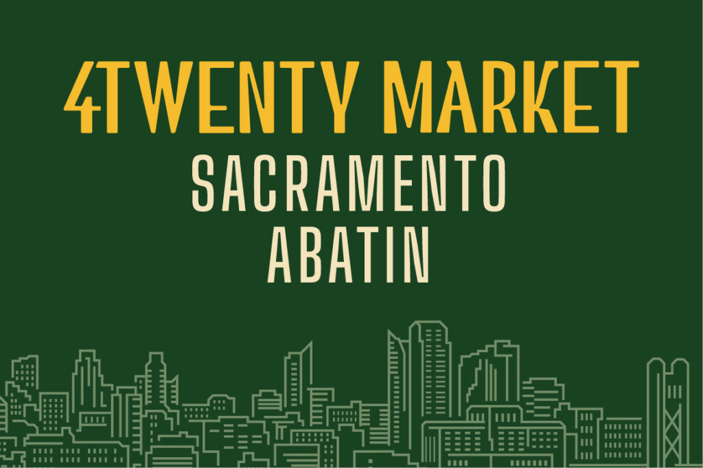 4Twenty Market Sacramento Abatin